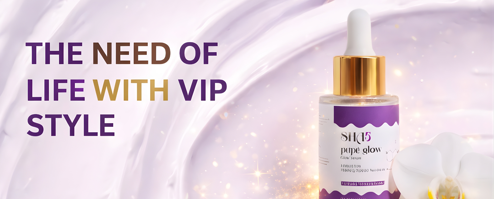 THE NEED OF LIFE WITH VIP STYLE .